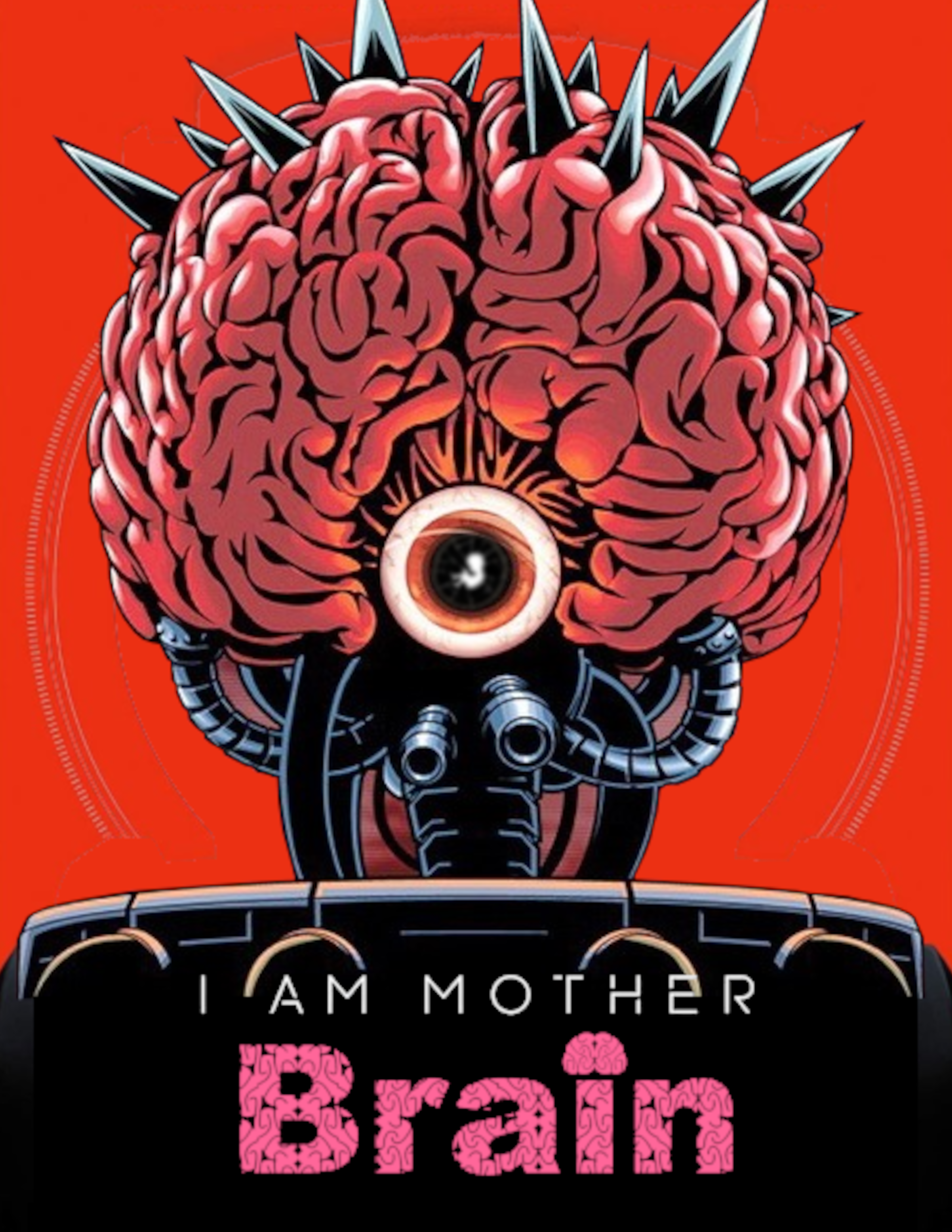 I-AM-MOTHER-BRAIN(8.5x11)